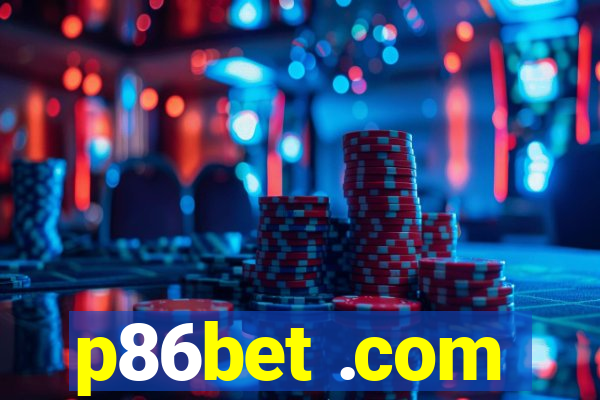 p86bet .com